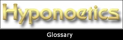 Hyponoetics - Glossary